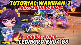 TUTORIAL WANWAN SKILL 2 UPDATE TERBARU MAGIC CHESS - COMMANDER CENAYANG HYPER LEOMORD KUDA B3