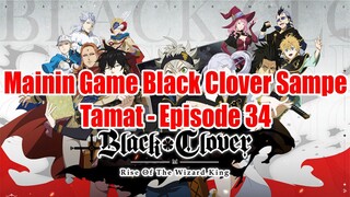 Mainin Game Black Clover Sampe Tamat - Episode 34
