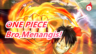 ONE PIECE |Bro,Menangis!_1