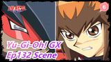 [Yu-Gi-Oh! GX] Ep132 A Life-or-Death Duel Scene_6