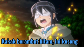 Kakak berambut hitam, ini kosong