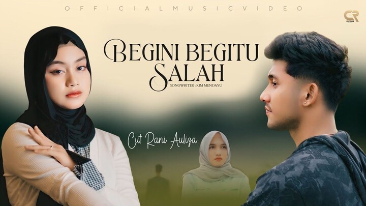 Cut Rani Auliza - Begini Begitu Salah (Official Music Video)