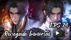 RENEGADE IMMORTAL EPS 74 (TERBARU)