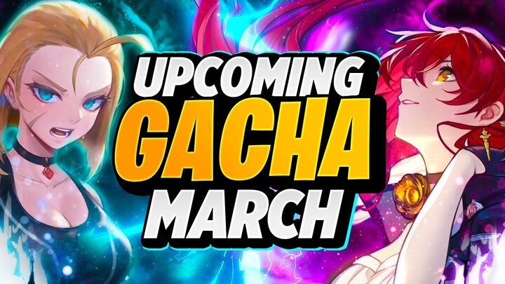 Upcoming Gacha & Mobile March 2023