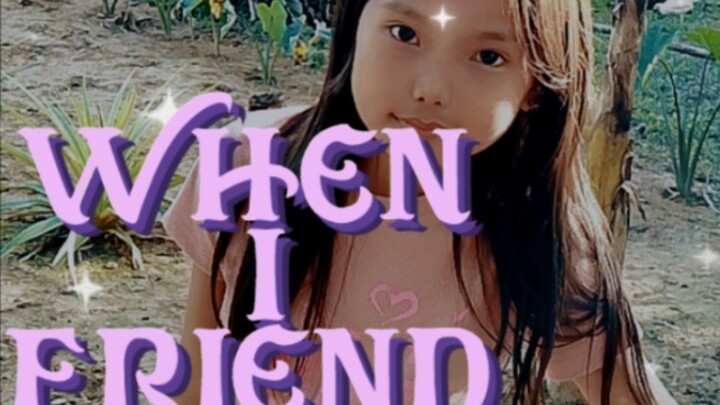 WHEN I FRIEND  (Full movie) (Aira💘