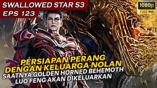 PERSIAPAN LUO FENG UNTUK BERHADAPAN DENGAN KELUARGA NOLAN ! - Alur Cerita SWALLOWED STAR S3 eps 123