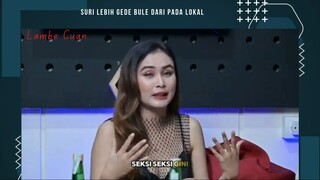 Suri lebih Gede Bule dari pada lokal