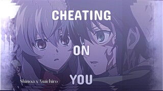 AMV — CHEATING ON YOU [ SHINOA X YUICHIRO ]