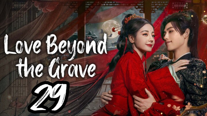 𝐋𝐨𝐯𝐞 𝐁𝐞𝐲𝐨𝐧𝐝 𝐓𝐡𝐞 𝐆𝐫𝐚𝐯𝐞 - 𝐄𝐩𝐢𝐬𝐨𝐝𝐞 - 29 [𝐄𝐧𝐠 𝐒𝐮𝐛]