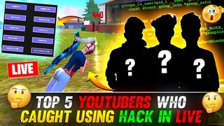 TOP 5 YOUTUBERS CAUGHT USING CHEATS IN LIVE 😱🔥|| GARENA FREE FIRE