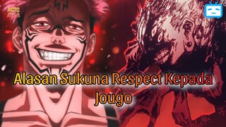 Alasan Sukuna Respect Kepada Jougo !!!