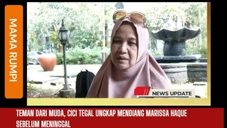 Teman Muda Cici Tegal ungakp mendiang Marissa semasa muda