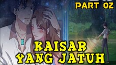 E 02. KAISAR YANG JATUH | MANHUA INDONESIA