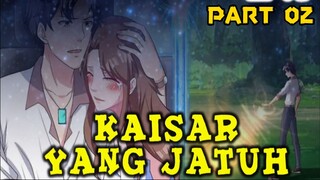 E 02. KAISAR YANG JATUH | MANHUA INDONESIA