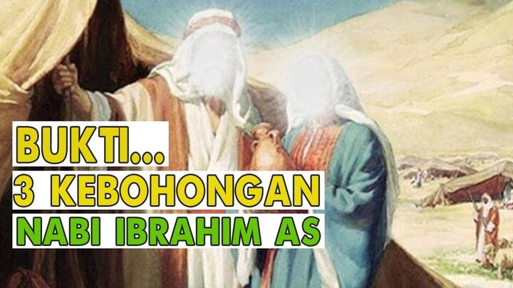 INILAH BUKTINYA.!! BAHWA NABI IBRAHIM AS PERNAH BERBOHONG SEBANYAK TIGA KALI