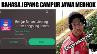 Ketika Bahasa Jepang Campur Jawa Medhok.. (Sukoshi Sukoshi Dame)