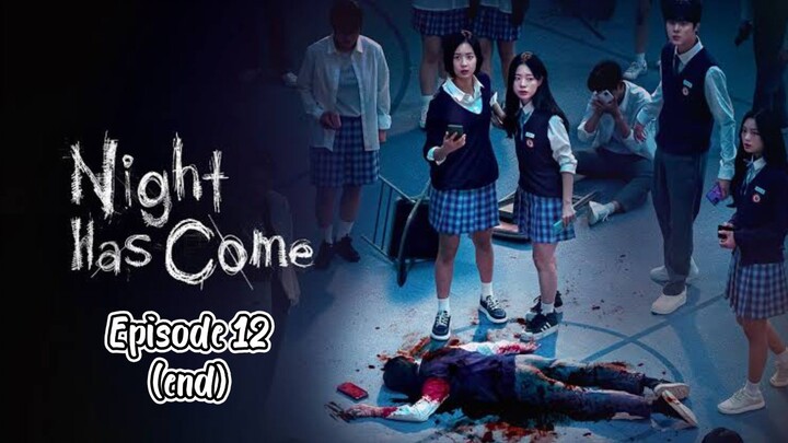 Night Has Come (2023) S.1 Eps.12 (end) - Sub. Indo
