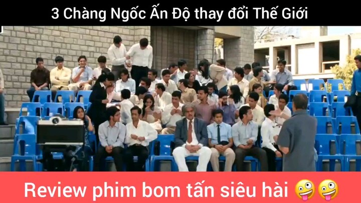 Ba Chàng Ngốc Ấn Độ thay đổi thế giới