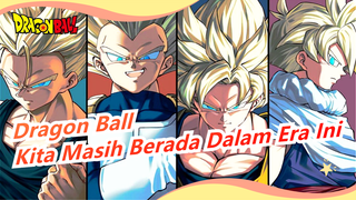 Dragon Ball | Kita Masih Berada Dalam Era Ini