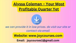 Alyssa Coleman – Your Most Profitable Quarter Yet