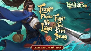 Lệnh Hồ Ca CMN - Siêu phẩm nhập vai kiếm hiệp chuẩn nguyên tác Tiếu Ngạo Giang Hồ