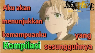 [Mushoku Tensei] Kompilasi | Aku akan menunjukkan kemampuanku yang sesungguhnya
