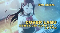 Sebelum Cahaya Cover By Emi Akiara [VTuber Indonesia] #VTuberID