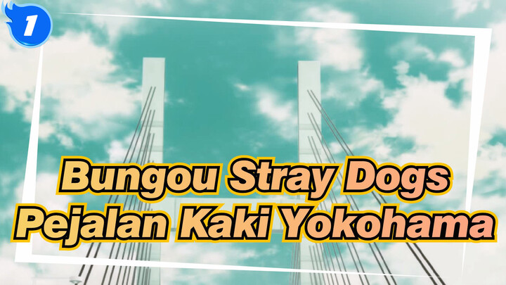 Bungou Stray Dogs | [Mikrofon Hipnotis DRB] Pejalan Kaki Yokohama_1