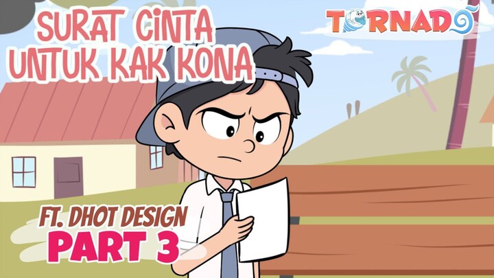 SURAT CINTA UNTUK KAK KONA FT. @Dhot TORNADO ANIMASI SEKOLAH