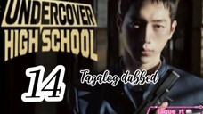 Title: Undercover High School | kdrama | Tagalog dubbed | episode 14