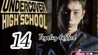 Title: Undercover High School | kdrama | Tagalog dubbed | episode 14