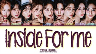 TWICE 'INSIDE FOR ME' Lyrics (Color Coded Lyrics)