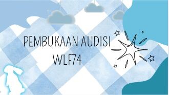 🌟PEMBUKAAN AUDISI MEMBER GENERASI KE-3 WLF74 🌟