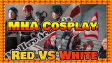 Plus Ultra☆1-A, Reporting! Battle Between Red & White | My Hero Academia Cosplay