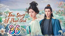 🇨🇳 EP36: The Story Of Pearl Girl (Eng Sub)