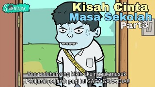 Kisah Cinta Masa Sekolah Part3 (Animasi Sentadak)