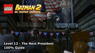 #12 The Next President 100% Guide - LEGO Batman 2: DC Super Heroes