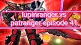 lupinranger vs patranger episode 41