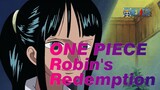 ONE PIECE 【Robin's Redemption】Before I met you, my world was bleak