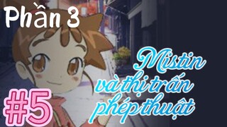 [THUYẾT MINH] Mistin Và Thị Trấn Phép Thuật Phần 3-Tập 5: Misty Trình Diễn