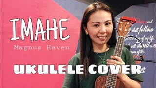 IMAHE | MAGNUS HAVEN | UKULELE COVER by Jonah Ruth