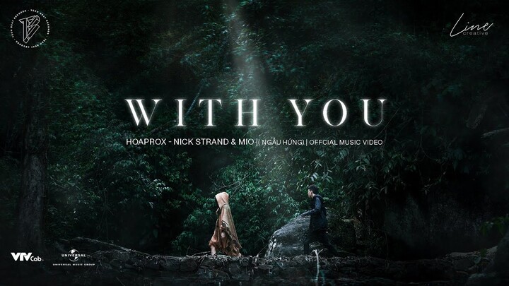 WITH YOU (NGẪU HỨNG) | HOAPROX, NICK STRAND & MIO | OFFICIAL MV