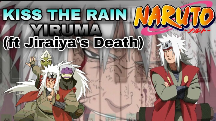 JIRAIYA'S DEATH WITH PERFECT PIANO COVER (YIRUMA-KISS THE RAIN)