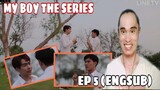 My Boy The Series EP5 (ENGSUB) Commentary+Reaction | Reactor ph