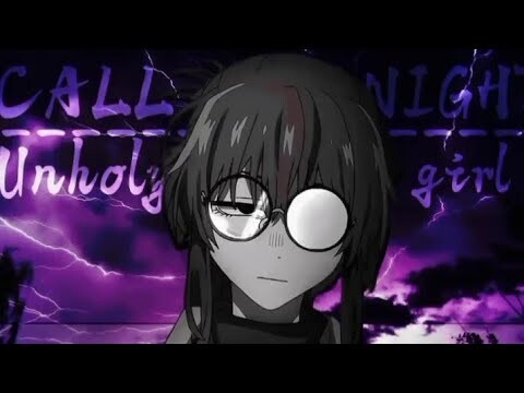 call of night ~ anko edit |unholy song |