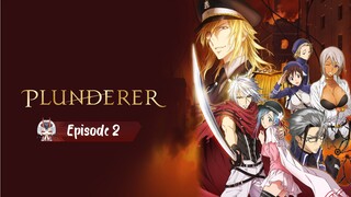 Plunderer - Eps 2 Sub-Indo