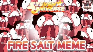 Fire Salt Meme | Steven Universe