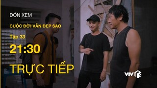 Trực tiếp VTV3 | Cuộc đời vẫn đẹp sao tập 33 | Bố con Lưu gặp nhau ở nơi bán t h ậ n