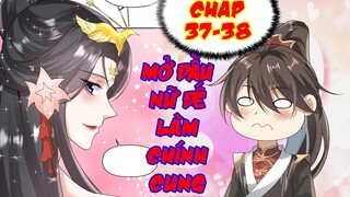 Mở Đầu Nữ Đế Làm Chính Cung | Xuyên Không Liền Trở Thành Thân Vương Siêu Cấp Chap 37 -38