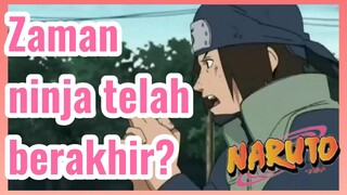 Zaman ninja telah berakhir?